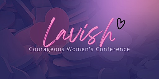 Lavish Courageous Women's Conference