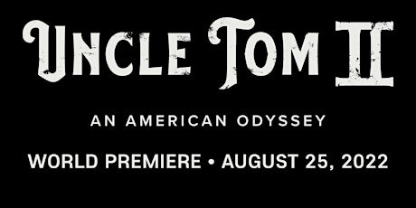 Uncle Tom II World Premiere Screening