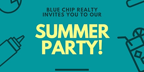 BLUE CHIP REALTY SUMMER PARTY!
