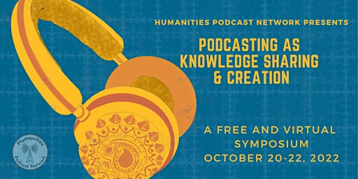 Humanities Podcasting Symposium 2022