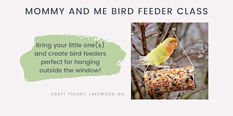 Mommy and Me Bird Feeder Class - Perfect for Toddlers and Preschoolers!