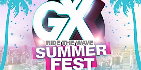 2022 GX Ride the Wave  Summerfest hosted by H.Dot in Miami, FL