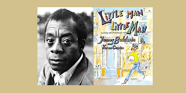 Good Trouble Reading Group -- Little Man, Little Man by James Baldwin