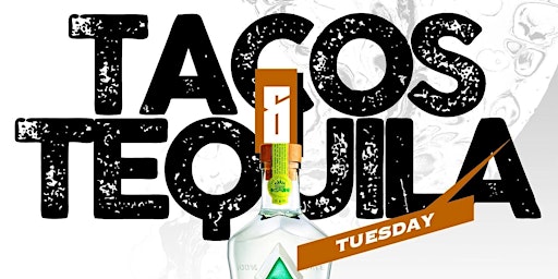 Taco’s & Tequila Tuesday’s