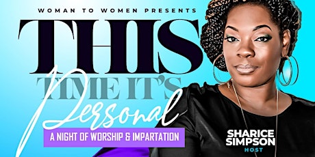 Woman to Women Pre Conference , Night of Worship and Impartation