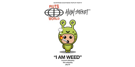 Hauptbild für RUTS World & HSC Presents "I AM WEED" 3 Floor Loft Party