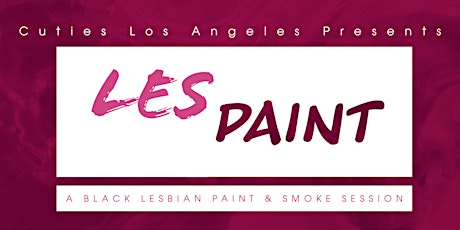 LesPaint ~ A Smoke and Paint Class for Black Lesbians