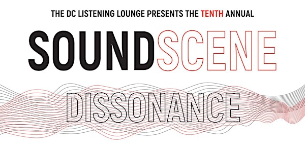 Sound Scene X: "Dissonance"