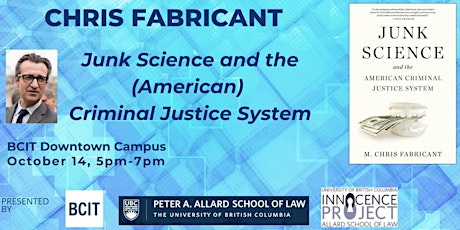 Junk Science and the Criminal Justice System: Evening with Chris  Fabricant