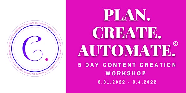 Plan. Create. Automate Content Creation Bootcamp