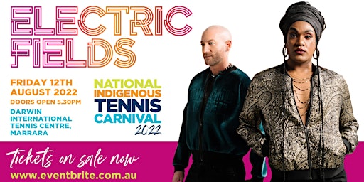 Electric Fields - National Indigenous Tennis Carnival