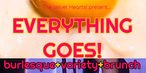 Imagen principal de Everything Goes! Burlesque Variety Brunch