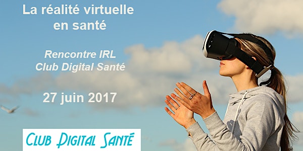 Rencontre IRL : la réalité virtuelle en santé