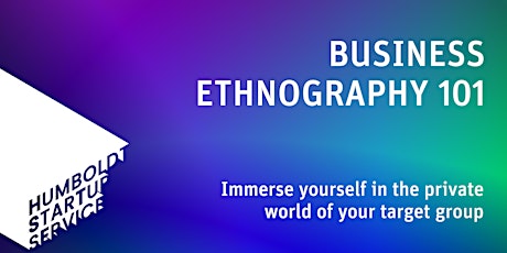 Business Ethnography 101: Understanding your customers