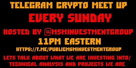 TELEGRAM CRYPTO MEET UP HOSTED BY @MSMINVESTMENTGROUP