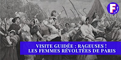 Rageuses ! Les femmes révoltées de Paris