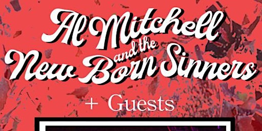 Al Mitchell & The New Born Sinners - @ The Nest