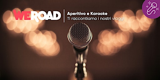 Aperitivo & Karaoke | WeRoad ti racconta i suoi viaggi