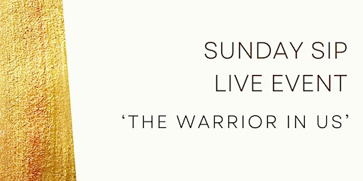 Sunday Sip  ‘The Warrior In Us’