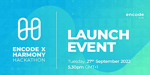 Encode x Harmony Hackathon: Launch Event