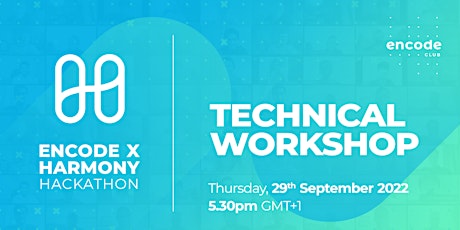Encode x Harmony Hackathon: Technical Workshop