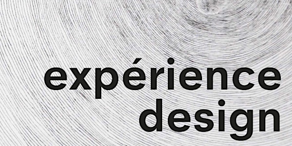 Séminaire Expérience Design #4