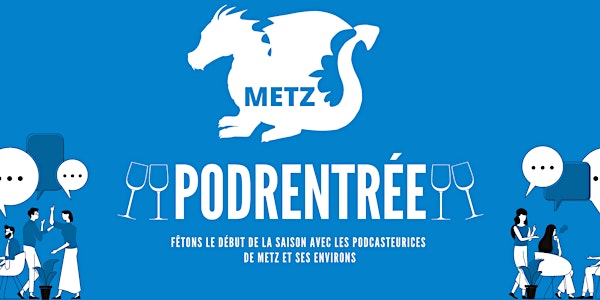 PodRentrée Metz: Fêtons le début de la saison !