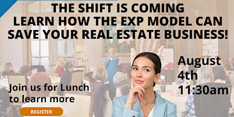 The Shift is Coming Learn HOW the eXp model will save your Future Business