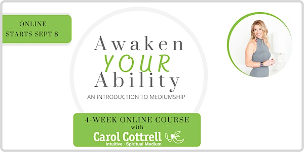 Awaken Your Ability. An Online Introduction to Mediumship. Sept 2022