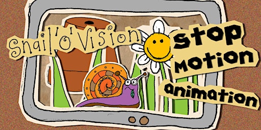 Snail'O'Vision Stop Motion Animation Workshop