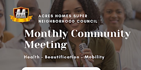 Acres Homes Super Neighborhood Council Community Meeting