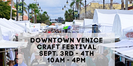 13th Annual Downtown Venice Labor Day Weekend Craft Festival 10am - 4pm