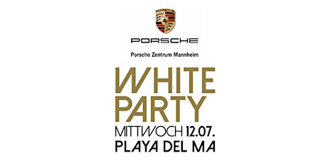 WHITE PARTY presented by Porsche Zentrum Mannheim