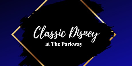 Classic Disney at The Parkway // All Movie Pass