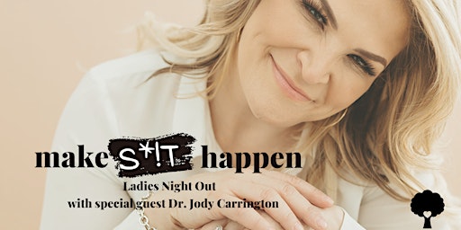 Make S*!t Happen | Ladies Night Out