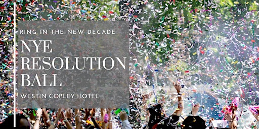 Resolution Ball New Years Eve 2023: Boston's Best Event at Westin Copley