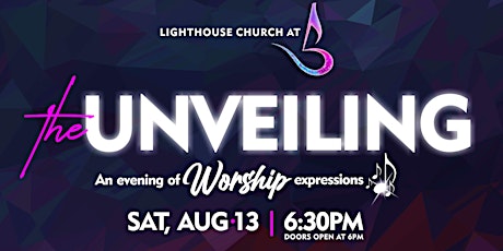 THE UNVEILING | Lighthouse @ 5 | Sat, Aug 13 @ 6PM