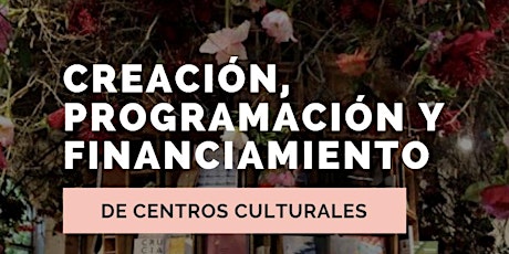 Creación, Programación y Financiamiento de Centros Culturales