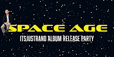 itsjustrand release show - "space age"