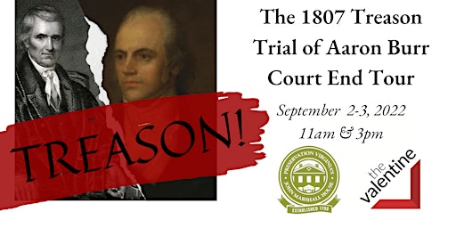 Treason Trial of Aaron Burr Court End Tour w/ The Valentine Museum