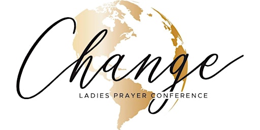 CHANGE Ladies Prayer Conference