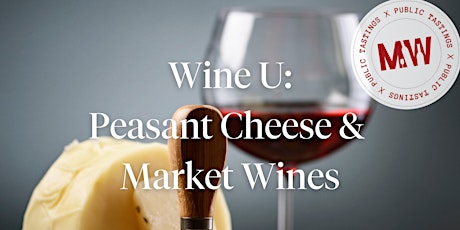 Wine U: Peasant Cheese x Market Wines