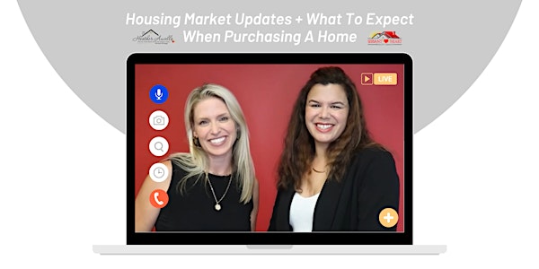Housing Market Updates + What To Expect When Purchasing A Home