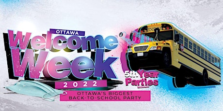 Ottawa's 2022 Welcome Week  | Official Back-To-School Party for UO, CU & AC