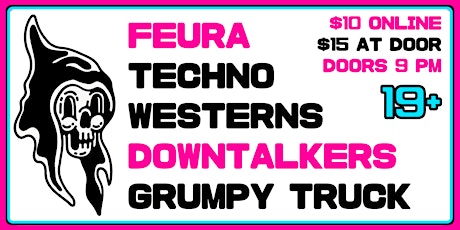 Feura w/ Techno Westers, Grumpy Truck and Downtalkers @ Bovine Sex Club