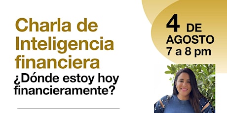 Imagen principal de Charla de Inteligencia financiera. ¿Donde estoy hoy financieramente?