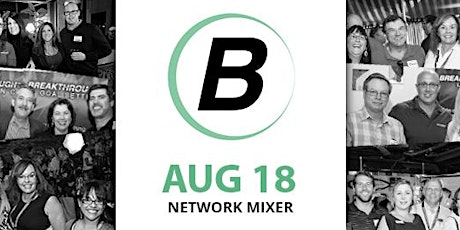 Breakthrough Network Mixer - August 18th - Wild River Grill
