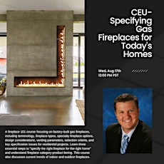 CEU- Specifying Gas Fireplaces for Today’s Homes