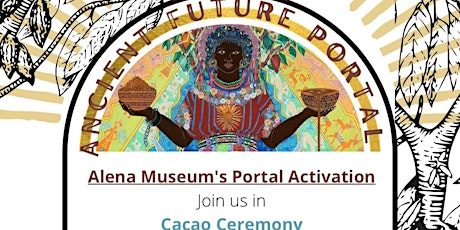 Ancient Future Portal : Cacao Ceremony