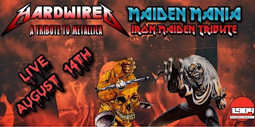 Hardwired (Metallica Tribute) & Maiden Mania (Iron Maiden Tribute) at 1904